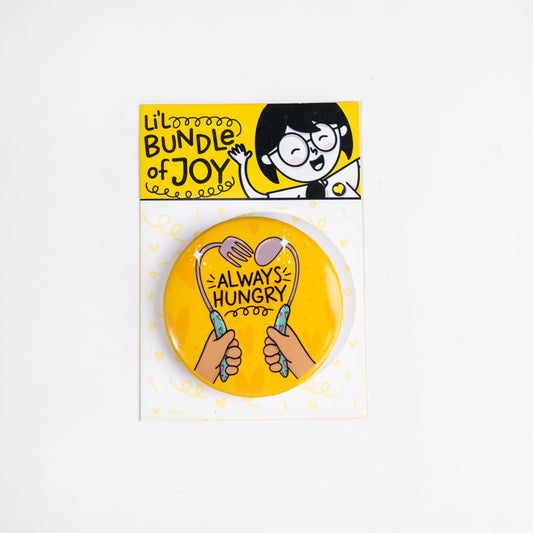 Always Hungry Button Badge