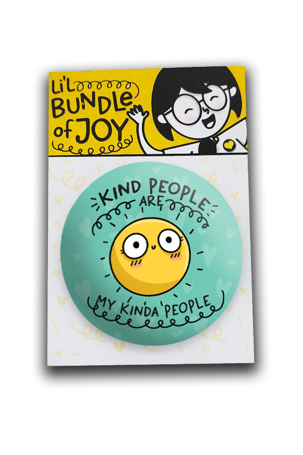 Kind People are My Kinda People Button Badge